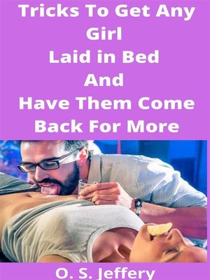cover image of Tricks to Get Any Girl Laid in Bed and Have Them Come Back For More